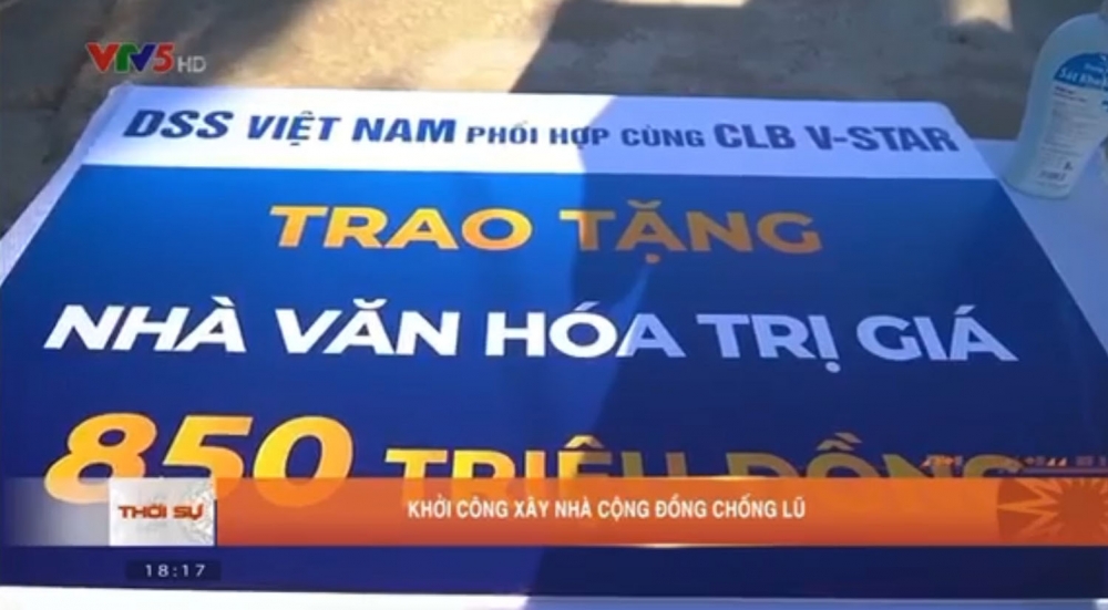 [Thời sự VTV5] DSS Việt Nam và CLB V-STARS khởi công xây dựng nhà cộng đồng chống lũ tại Quảng Trị