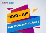 Sản phẩm mới tháng 5: XVR - AI