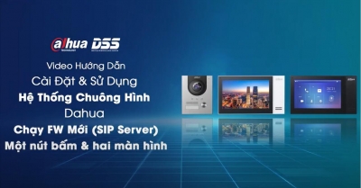 Hệ Thống Chuông Hình Của Dahua DSS (SIP Server - 1 Nút Bấm + 2 Màn Hình)
