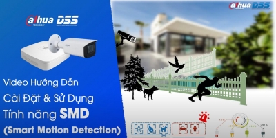 Video H.Dẫn CĐ & SD Tính Năng SMD (Smart Motion Detection) Trên Đầu Ghi & Camera IP Dahua