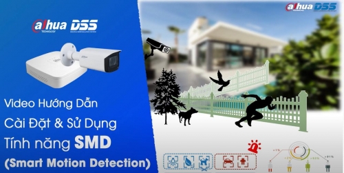 Video H.Dẫn CĐ & SD Tính Năng SMD (Smart Motion Detection) Trên Đầu Ghi & Camera IP Dahua