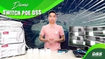 39 - Video Demo Thực Tế Các Tính Năng Trên Switch PoE DSS : 
