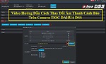 179 - Video Hướng Dẫn Cách Thay Đổi Âm Thanh Cảnh Báo Trên Camera TiOC DAHUA DSS
