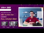 115 – Video Hướng Dẫn “Cách Cài Đặt Hiển Thị Hình Ảnh Camera Dahua DSS Full Khung Màn Hình”