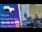 95 – Video Demo & Hướng Dẫn Bật/Tắt Tính Năng Chống Ngược Sáng WDR Trên Dòng Camera Starlight IPC 2431 Của Dahua DSS
